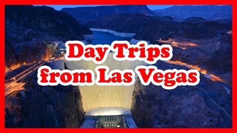 5 Top Rated Day Trips From Las Vegas Nevada The United States Day