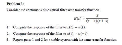Solved Consider The Continuons Time Causal Filter With