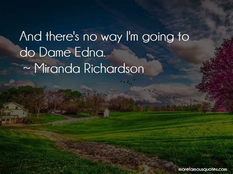 More images for dame edna quote » Dame Edna Quotes: top 4 quotes about Dame Edna from famous authors