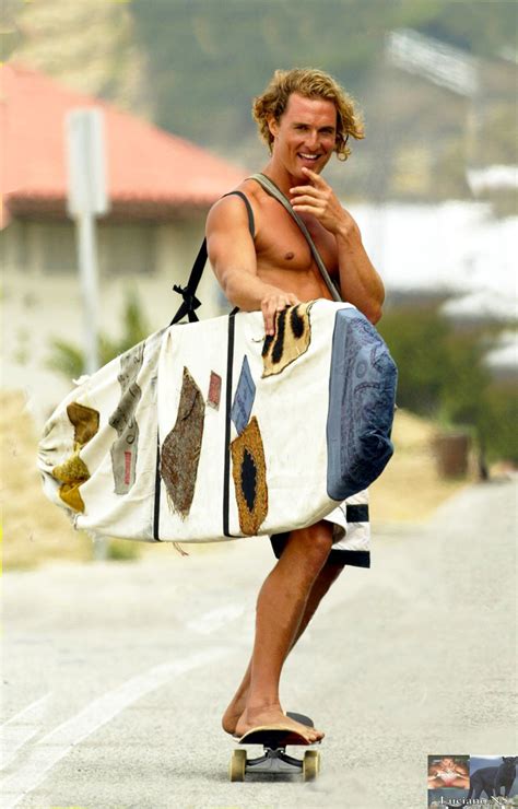 Matthew McConaughey Is Ready For Surfing Matthew Mcconaughey Sexy Men Surfer Dude
