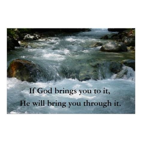 They will arrive in zip format. If God Brings you to it Quote with River Poster | Zazzle ...