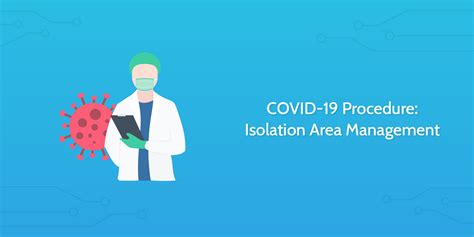 General principle and process of isolation of elements. COVID-19 Procedure: Isolation Area Management | Process Street