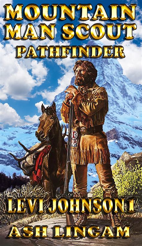 Mountain Man Scout Pathfinder A Classic Western Adventure By Ash