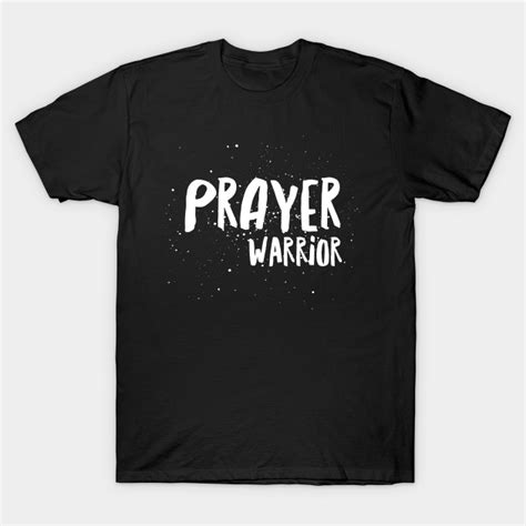 Prayer Warrior Christian Design Christian T Shirt Teepublic