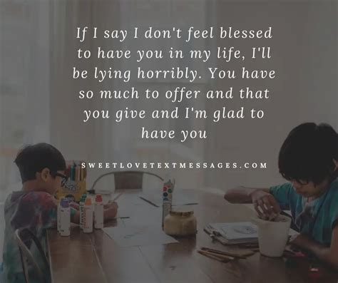 I Am So Blessed To Have You In My Life Quotes Love Text Messages 2023