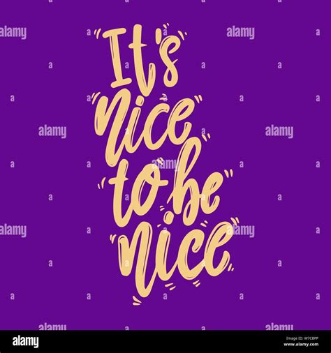 Its Nice To Be Nice Lettering Phrase For Postcard Banner Flyer Vector Illustration Stock