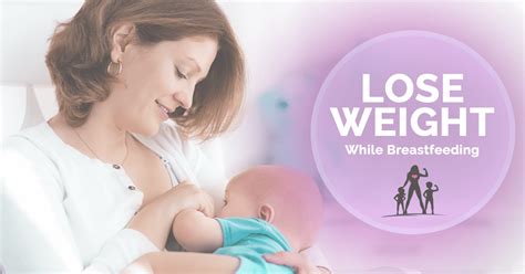 How To Lose Weight While Breastfeeding 10 Top Tips