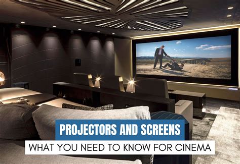 Everything You Need To Know About Projectors And Screens Home Theatr