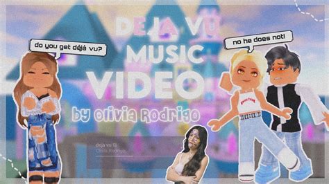 Deja Vu Roblox Music Video By Olivia Rodrigo Roblox Royale High Mv💞