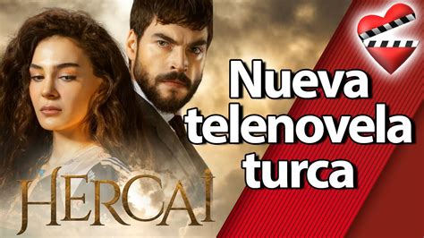 Hercai Un Amor Imposible Nueva Telenovela Turca Youtube