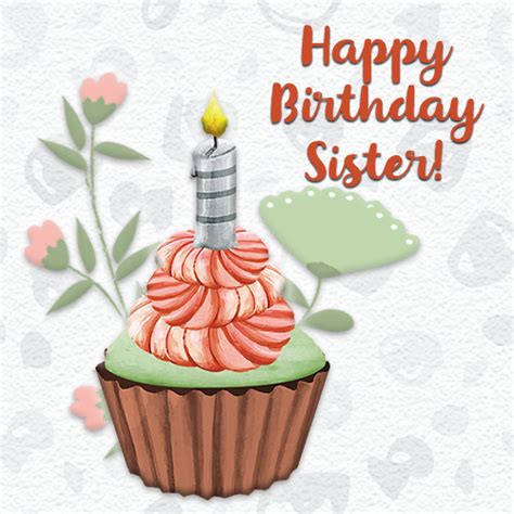 See more ideas about happy birthday sister, birthday wishes for sister, sister birthday quotes. Cupcake And Flowers For Sister. Free For Brother & Sister ...