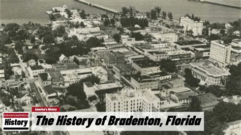 The History of Bradenton, ( Manatee County ) Florida !!! U.S. History