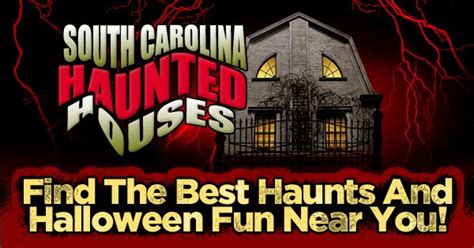 south carolina haunted houses your guide to halloween in south carolina