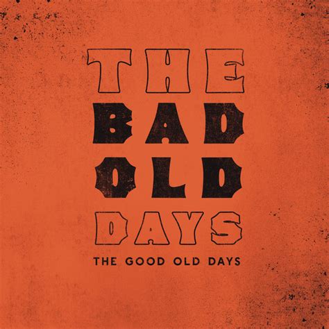 The Bad Old Days Ep The Good Old Days