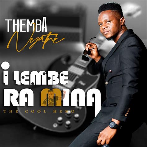 ‎i Lembe Ra Mina Single Album By Themba Nyathi Apple Music