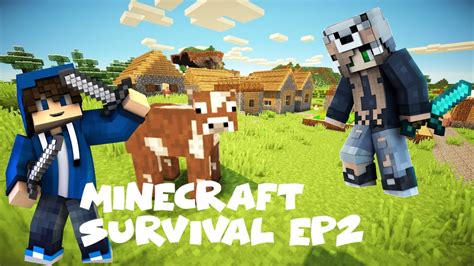 Minecraft Survival Ep2 Youtube