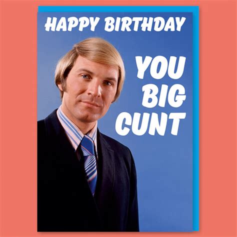 happy birthday you big cunt card dean morris cards