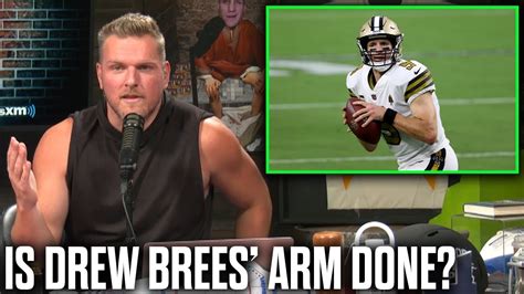 Is Drew Brees Arm Done Pat Mcafee Youtube