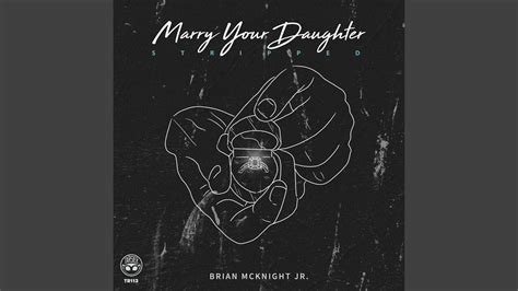 Marry Your Daughter Stripped Youtube Music