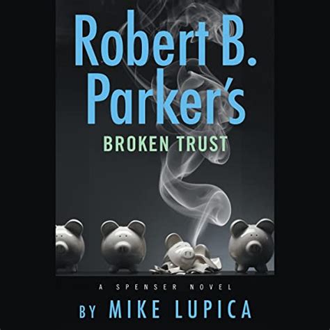robert b parker s broken trust spenser book 51 audible audio edition mike