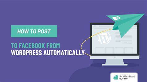 Learn How To Post To Facebook Automatically From Wordpress