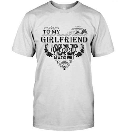 I Love My Girlfriend Valentines Day T For Girlfriend Tee Shirt Teejournalsus