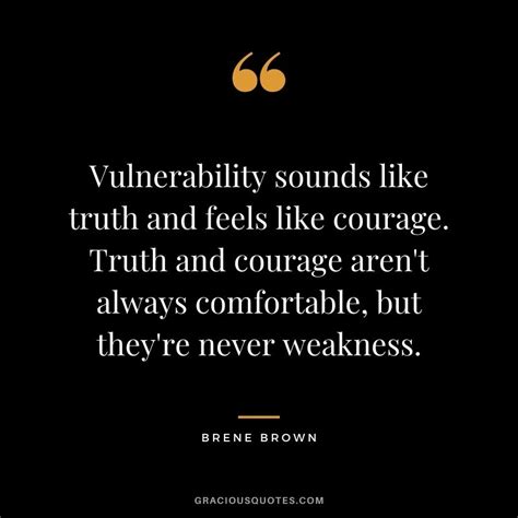 45 Inspirational Quotes On Vulnerability Dare To Be