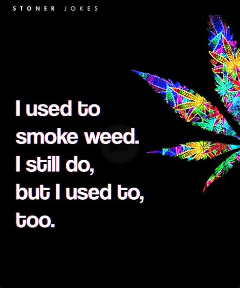 20 Best Weed Jokes Funny Jokes On Stoners Youll Get When High