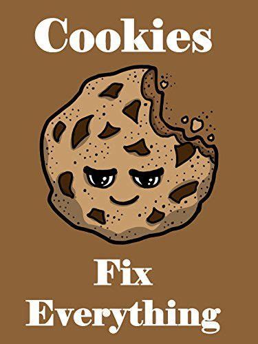 Cookies Fix Everything Food Humor Cartoon 18x24 Vinyl Print Poster