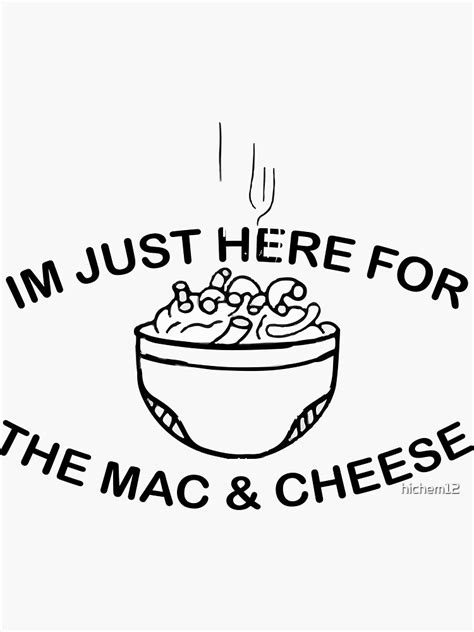 Im Just Here For The Mac And Cheese Cute Macaroni And Cheese Sticker