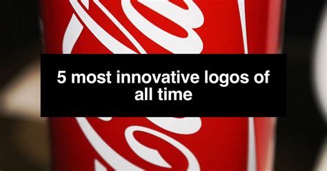 5 Most Innovative Logos Of All Time Digitaladblog