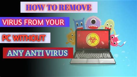 Antivirus is one other means to protect the computer. How To Remove Virus From You PC Without Anti Virus - YouTube