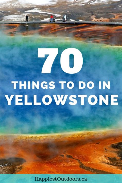 70 things to do in yellowstone national park happiest outdoors yellowstone national park