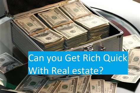 Can You Get Rich Quick With Real Estate