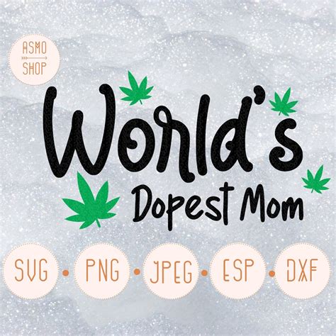 Worlds Dopest Mom Svg Mothers Day Svg Dope Mom Svg Etsy