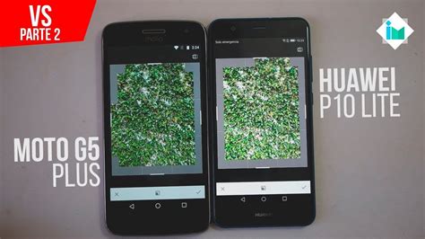 Huawei P10 Lite Vs Moto G5 Plus Parte 2 Youtube
