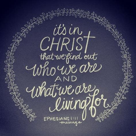 Awesome Inspiration Quotes Ephesians 111 In Christ We Live And Move