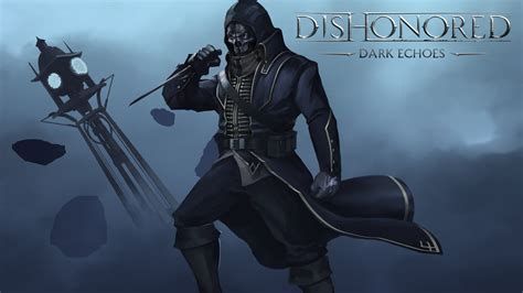 Dishonored Dark Echoes Corvo Attano And The Knife Of Dunwall Youtube