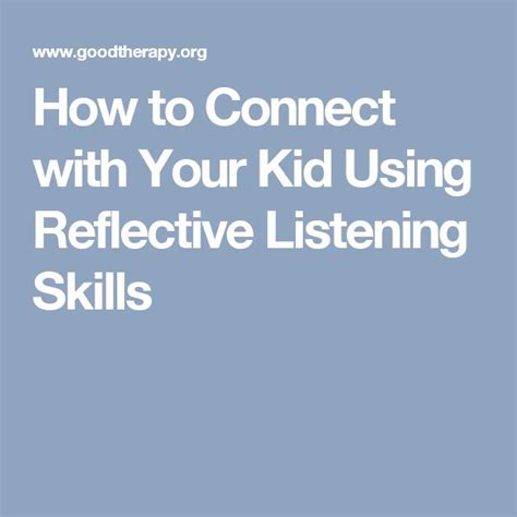 How To Connect With Your Kid Using Reflective Listening Skills