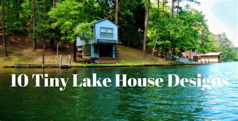 10 Tiny Lake House Designs
