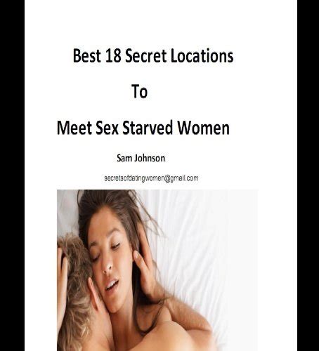 Best 18 Secret Locations To Meet Sex Starved Women Ebook Johnson Sam