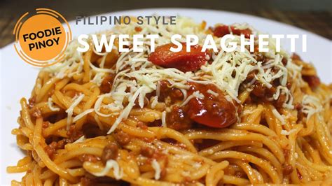 How To Cook Sweet Filipino Style Spaghetti Recipe Easy And Yummy