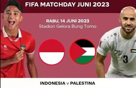 Jadwal Siaran Langsung Fifa Matchday Timnas Indonesia Vs Palestina