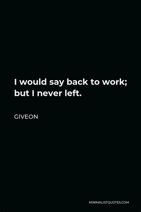 Giveon Quote I Would Say Back To Work But I Never Left