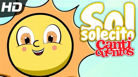 Sol Solecito Canción Infantil Mundo Canticuentos Youtube