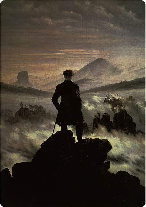 The journey is long and steep sweat turns lack and runs with dust here i seek the edge of the world the secrets that lie behind the veil the rapture of the universe. Caspar david friedrich wanderer above the sea of fog ...