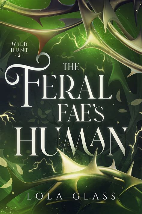 The Feral Faes Human Wild Hunt 2 By Lola Glass Goodreads