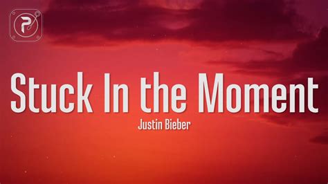 Justin Bieber Stuck In The Moment Lyrics YouTube