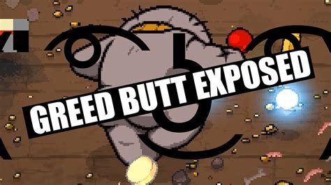 Greed Butt Exposed Youtube