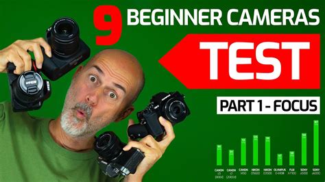 Beginner Camera Test With 9 Entry Level Cameras Buying Guide For Your